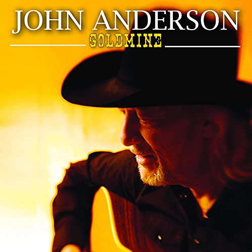 CD cover for John Anderson’s “Goldmine,” featuring a man in a hat.
