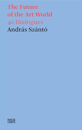 Book cover: "The Future of the Art World" by András Szántó.
