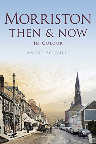 Book cover: "Morriston Then & Now" with a vintage street scene.