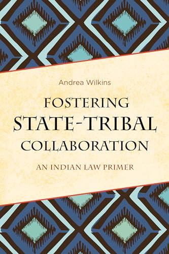 Book cover: “Fostering State-Tribal Collaboration,” with a geometric pattern.
