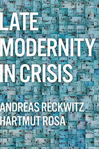Book cover: "Late Modernity in Crisis" by Reckwitz and Rosa.