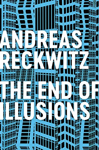 Book cover: "The End of Illusions" by Andreas Reckwitz, blue and white design.