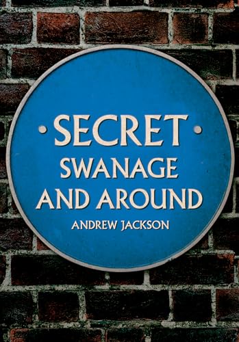 Blue plaque reading “Secret Swanage and Around” by Andrew Jackson.