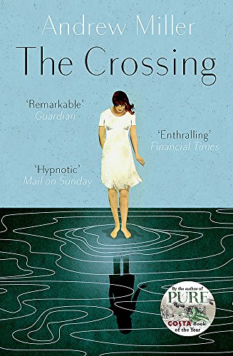 Book cover: "The Crossing" by Andrew Miller, featuring a woman in water.