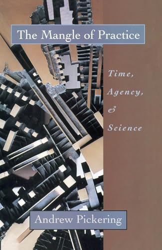 Book cover with abstract mechanical imagery and title “The Mangle of Practice.”