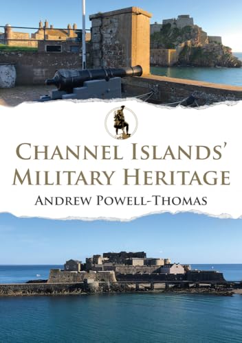 Book cover: Channel Islands’ Military Heritage, featuring coastal fortifications.