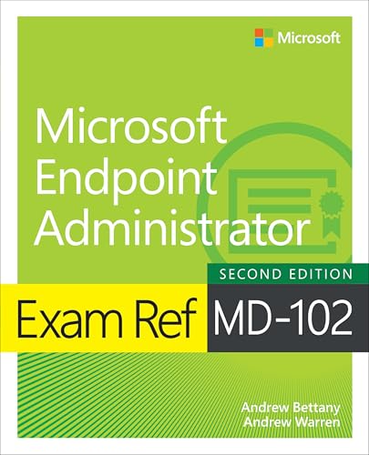 Book cover for Exam Ref MD-102 Microsoft Endpoint Administrator, Second Edition, by Bettany and Warren.