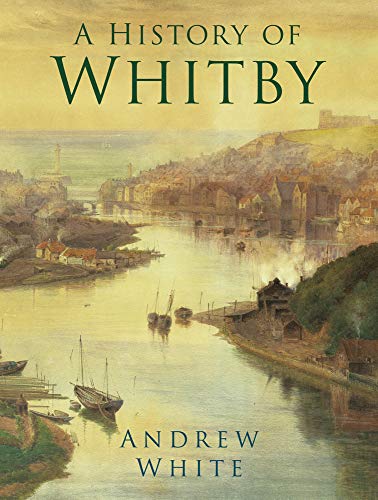 Book cover: "A History of Whitby" with a coastal town painting.