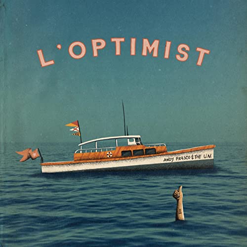 Album cover for “L’optimist” by Andy Frasco & The U.n., featuring a boat.