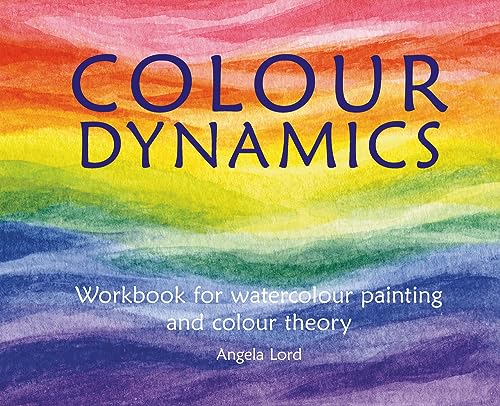 Book cover with rainbow watercolor background and the title Colour Dynamics by Angela Lord.