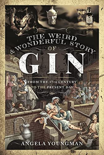 Book cover depicting historical scenes and gin bottles, titled “The Weird and Wonderful Story of Gin.”