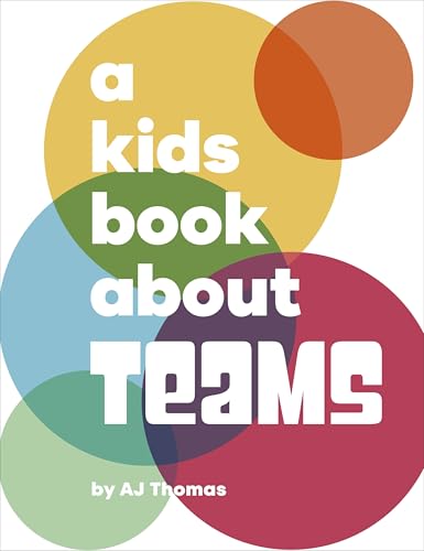 Book cover with colorful overlapping circles and bold white text: "A Kids Book About Teams".