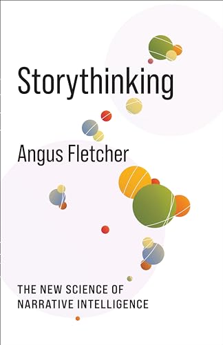 Book cover for "Storythinking" by Angus Fletcher with colorful abstract circles.