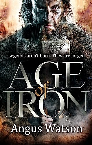 Book cover: "Age of Iron" by Angus Watson, featuring two armored warriors.