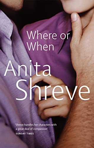 Book cover: "Where or When" by Anita Shreve, showing embracing hands.