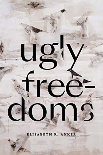 Book cover: "Ugly Freedoms" with images of paper birds and bold text.