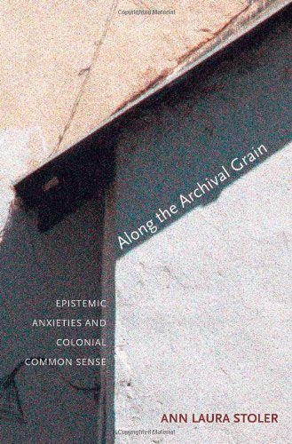 Book cover titled Along the Archival Grain by Ann Laura Stoler with abstract architecture.
