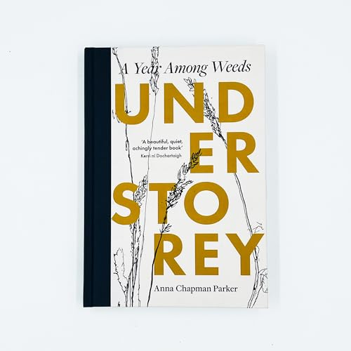 Book cover: "Understorey: A Year Among Weeds" with golden grass illustration.
