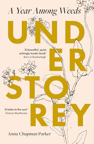 Book cover for Understorey: A Year Among Weeds with gold text and botanical illustrations.