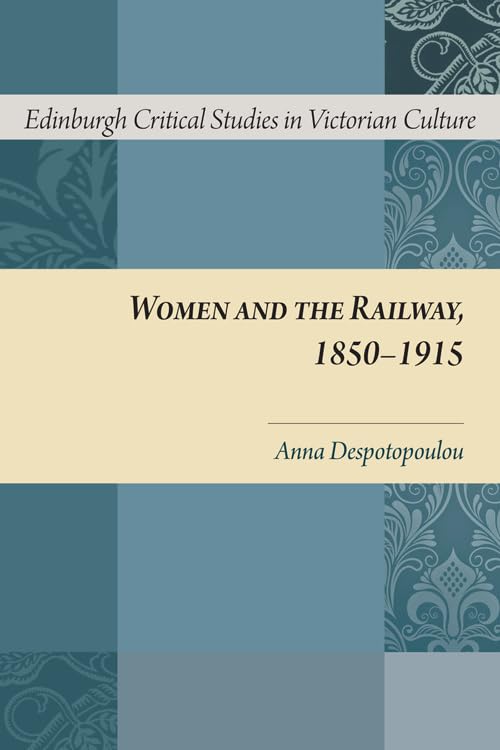 Book cover: “Women and the Railway, 1850-1915” by Anna Despotopoulou.