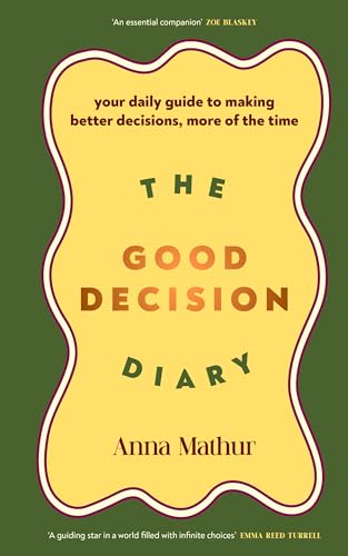 Yellow diary cover with red text: "The Good Decision Diary" by Anna Mathur.