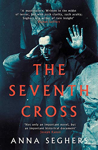 Book cover for The Seventh Cross by Anna Seghers featuring a man with raised hands.
