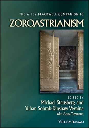 Book cover for "The Wiley Blackwell Companion to Zoroastrianism" with ancient doorway.