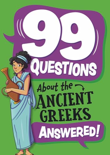 Book cover: “99 Questions About: The Ancient Greeks” with illustrated woman.
