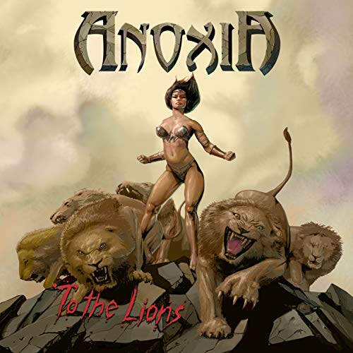 CD cover: woman atop lions, with band name "Anoxia" and title "To The Lions".