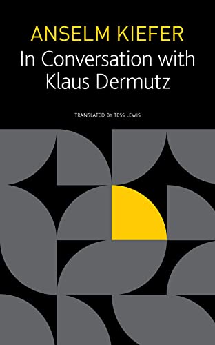Book cover: "Anselm Kiefer in Conversation with Klaus Dermutz" with abstract design.