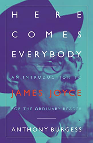 Book cover: James Joyce portrait with title "Here Comes Everybody" by Burgess.