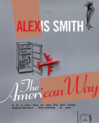 Book cover: "Alexis Smith: The American Way" with refrigerator and airplane imagery.