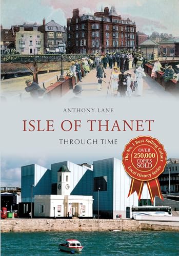 Book cover: "Isle of Thanet Through Time" with historical and modern scenes.