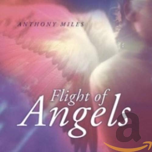 CD cover for "Flight of Angels" by Anthony Miles, featuring angel wings.