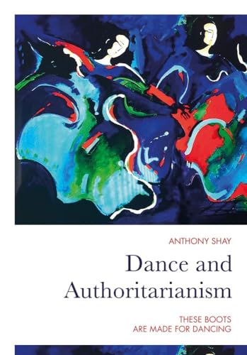 Book cover with abstract blue and red painting, title "Dance and Authoritarianism.