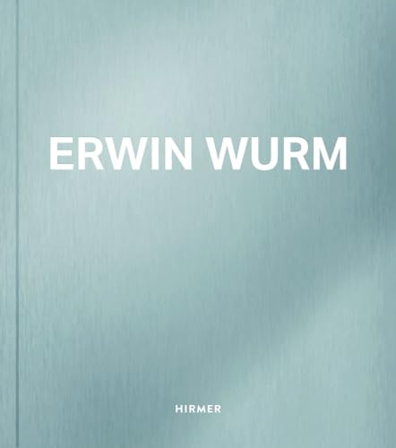 Pale blue book cover with white text reading "ERWIN WURM" and "HIRMER".
