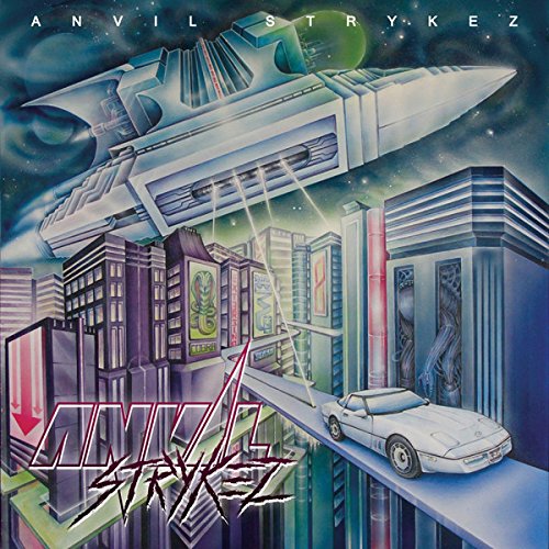 Album cover for Anvil Strykez featuring a spaceship over a futuristic city.
