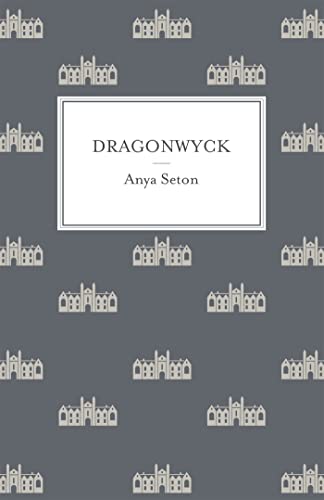 Book cover for "Dragonwyck" by Anya Seton, gray background with white text.