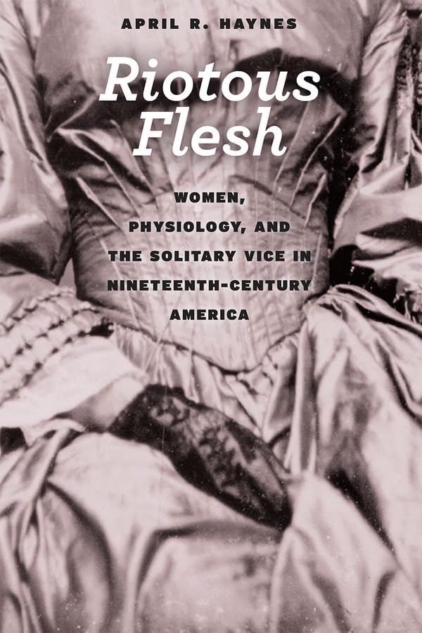Book cover: "Riotous Flesh: Women" with a vintage, textured image.