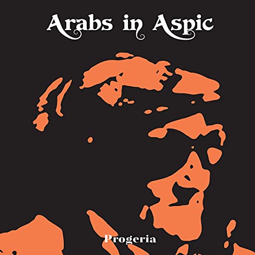 Album cover for "Progeria" by Arabs in Aspic, featuring orange abstract shapes.