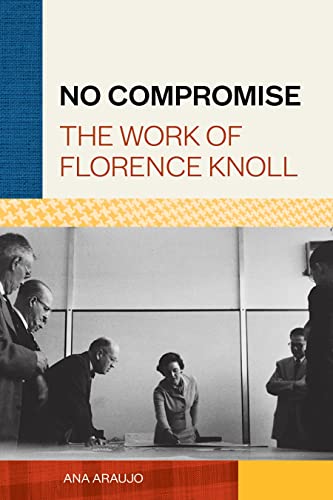 Book cover for “No Compromise: The Work of Florence Knoll” with mid-century figures.