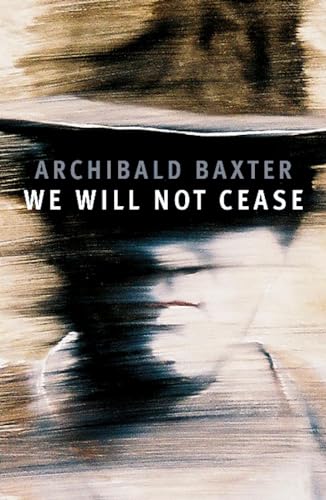 Book cover: "We Will Not Cease" by Archibald Baxter, portrait obscured.