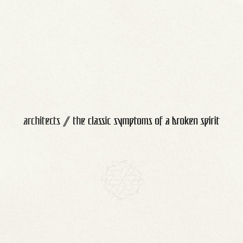 Album cover for Architects’ “The Classic Symptoms Of A Broken Spirit” with geometric design.