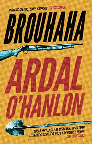 Book cover: "Brouhaha" by Ardal O'Hanlon, featuring guns and a shovel.