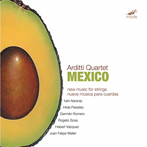 CD cover: halved avocado with text “Arditti Quartet Mexico” and composer names.