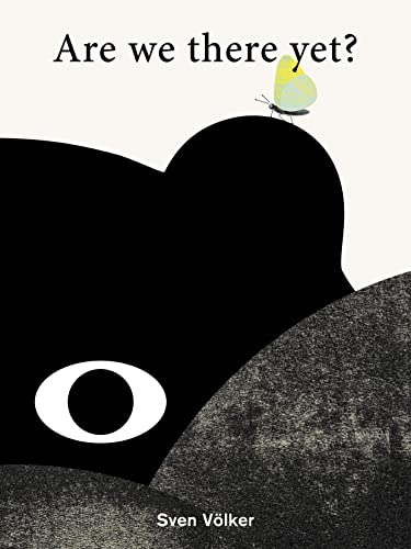 Book cover: black shapes, a butterfly, and white text "Are we there yet?".