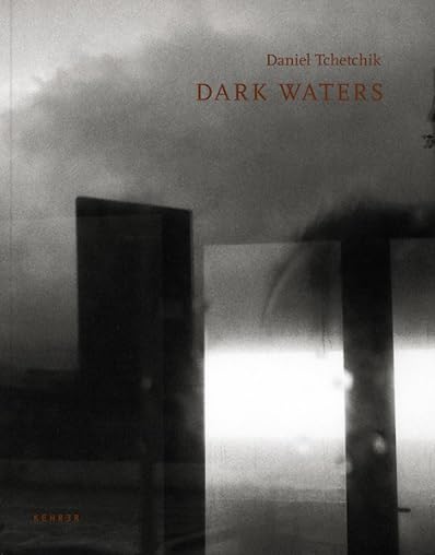 Book cover: "Dark Waters" by Daniel Tchetchik, abstract grayscale image.