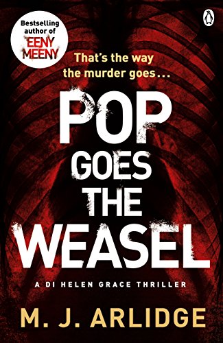 "Book cover with 'Pop Goes the Weasel' title, ribcage background, and 'M. J. Arlidge' author name."