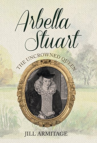 Book cover featuring a portrait of Arbella Stuart in an ornate frame.