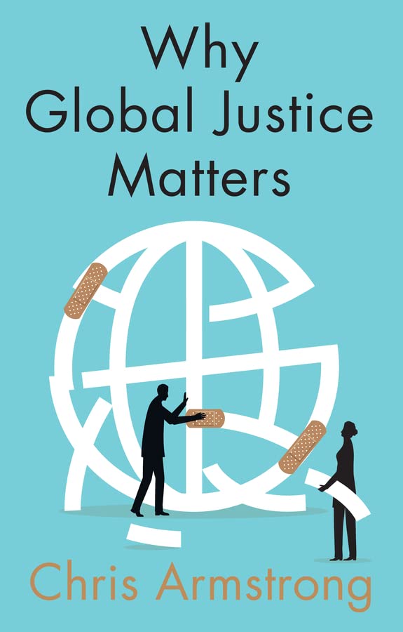 Book cover: globe with bandages, silhouettes of people, title "Why Global Justice Matters".